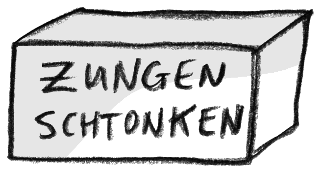 zungen schtonken